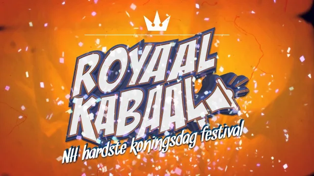Poster: Royaal Kabaal, Noord Hollands hardste koningsdag festival