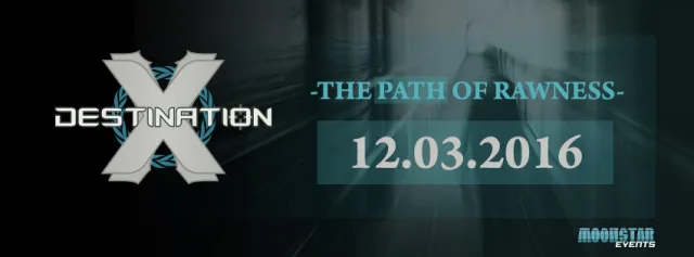 Poster: Destination X - The Path Of Rawness