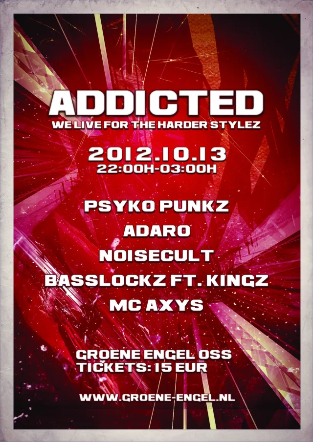 Poster: Addicted III: met o.a. Psyko Punkz & Adaro