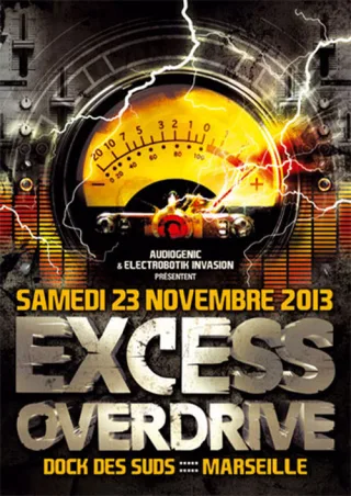 Poster: 11/23/2013-Excess Overdrive @ Marseille - 3ROOMS/ ELECTRO ► TECHNO ► DUBSTEP ► DRUM&BASS ►HARDTECHNO ► HARDCORE