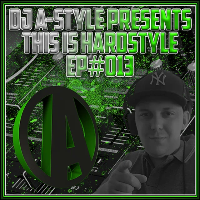 Artwork: DJ A-Style - DJ A-Style Presents: This Is Hardstyle EP #13