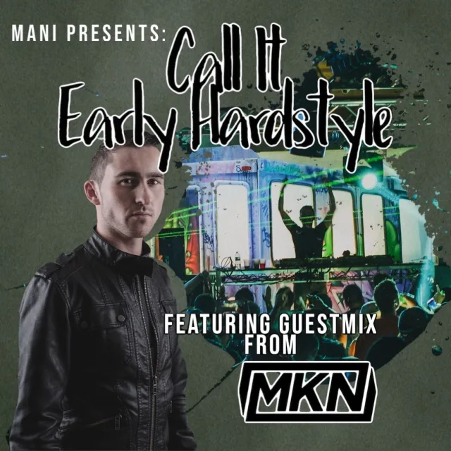Artwork: Mani - Call It Early Hardstyle MKN guestmix #046