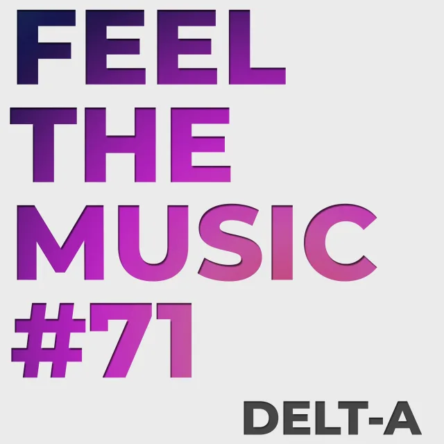 Artwork: Delt-A - Feel The Music #71