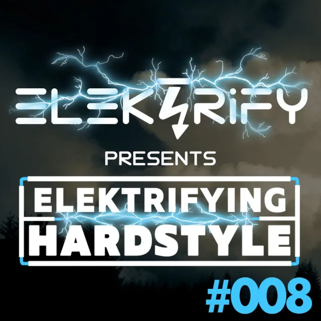 Artwork: Elektrify Hardstyle Mix - Elektrifying Hardstyle Podcast episode #008