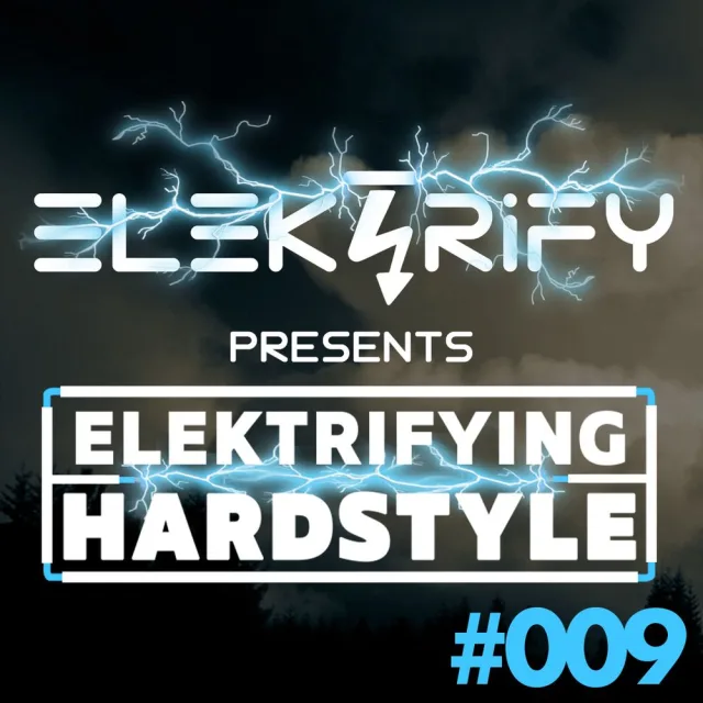 Artwork: Elektrify Hardstyle Mix - Elektrifying Hardstyle Podcast episode #009