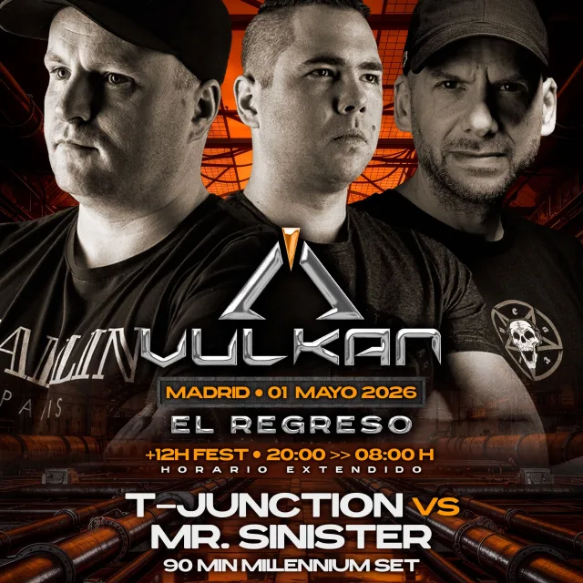 Artwork: T-Junction vs Mr. Sinister @ Vulkan Madrid Spain 01-05-2026 (Mainstage)