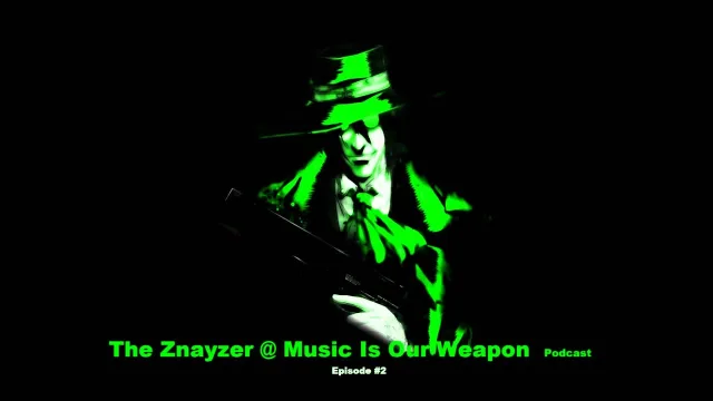 Artwork: The Znayzer! - E-Q-Lizer - Music Is Our Weapon #Episode 2. With #Guest Mix