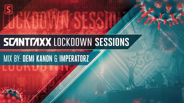 Artwork: Scantraxx Lockdown Sessions with Demi Kanon & Imperatorz