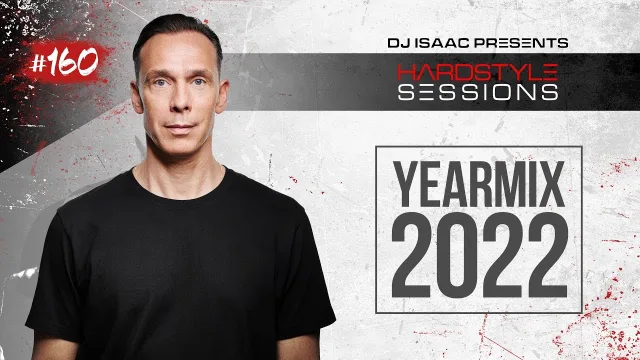Artwork: DJ ISAAC - HARDSTYLE SESSIONS #160 (YEARMIX 2022)