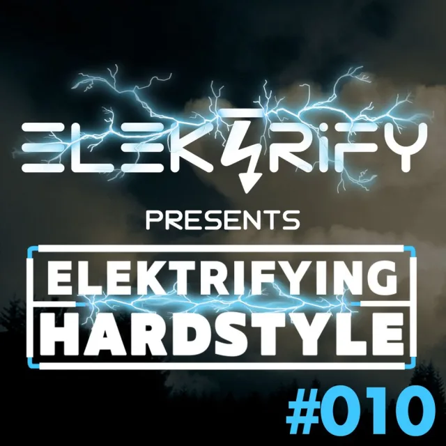 Artwork: Elektrify Hardstyle Mix - Elektrifying Hardstyle Podcast episode #010