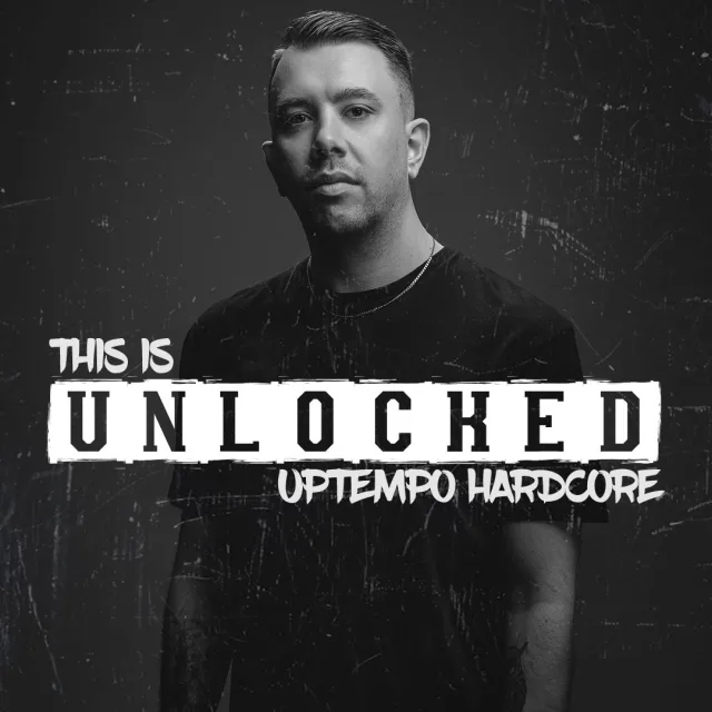Artwork: Unlocked - Unlocked: THIS IS UNLOCKED (Uptempo Hardcore Mixtape)