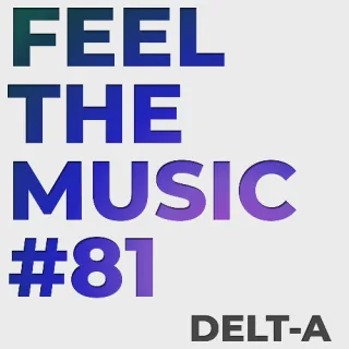 Artwork: Delt-A - Feel The Music - SAIFAM & More #81