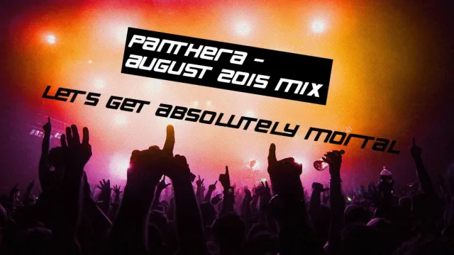 Artwork: Panthera - Let's Get Absolutely Mortal (August Mix)
