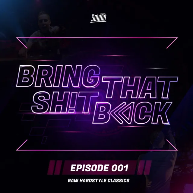 Artwork: Raw Hardstyle Classics - Solutio presents Bring That Shit Back // #001