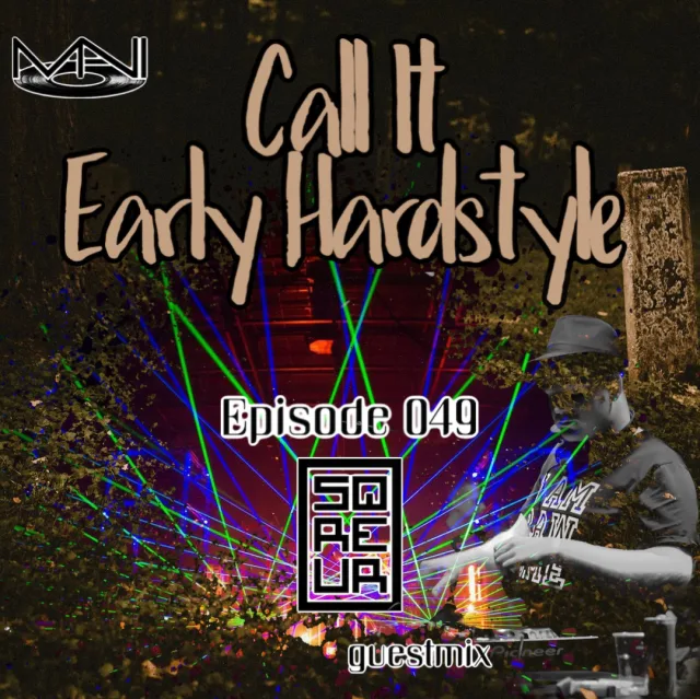 Artwork: Mani - Mani Presents: Call It Early Hardstyle SQREUR Guestmix #049