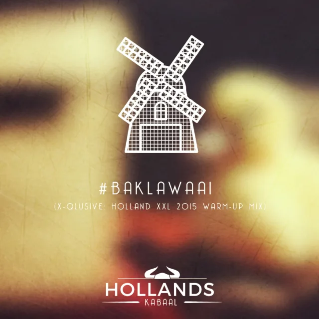 Artwork: Hollands Kabaal - #BakLawaai (X-Qlusive Holland 2015 Warm-Up Mixtape)