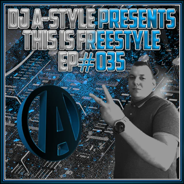 Artwork: DJ A-Style - DJ A-Style Presents: This Is Freestyle EP #035