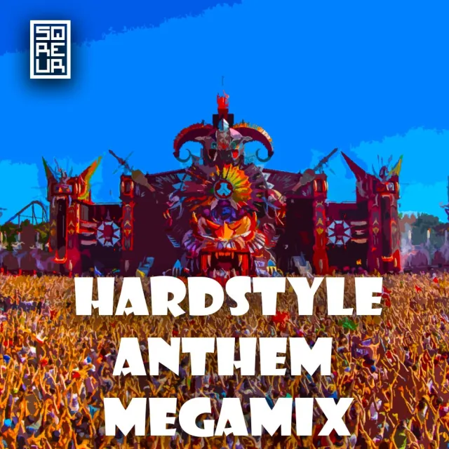 Artwork: THE ULTIMATE HARDSTYLE ANTHEM MEGAMIX - MEGAMIX | SQREUR IN THE MIX