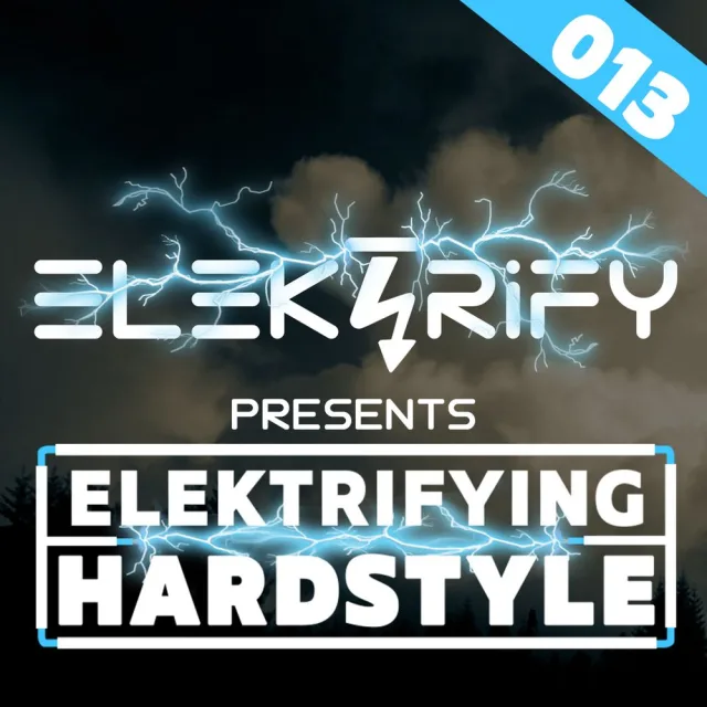 Artwork: Elektrify Hardstyle Mix - Elektrifying Hardstyle Podcast Episode #013