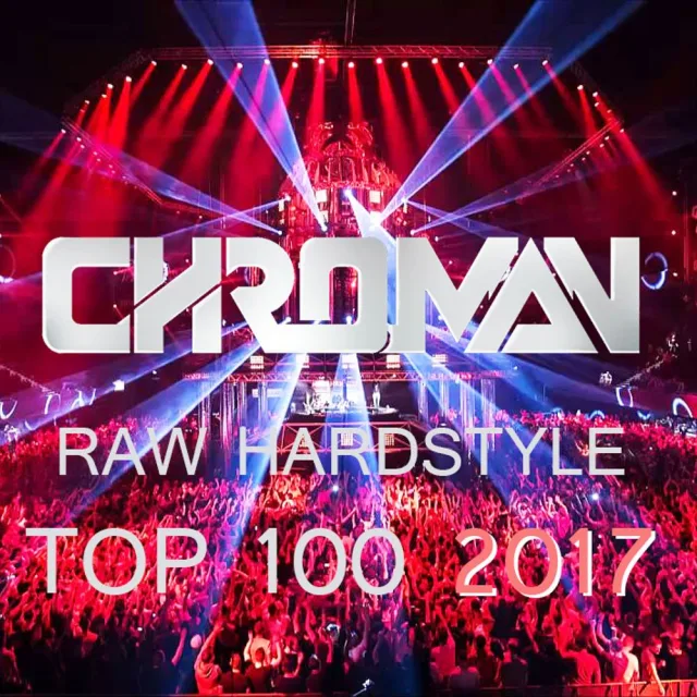 Artwork: Chroman - Top 100 RAW Hardstyle #2017