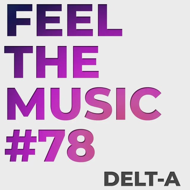 Artwork: Delt-A - Feel The Music #78