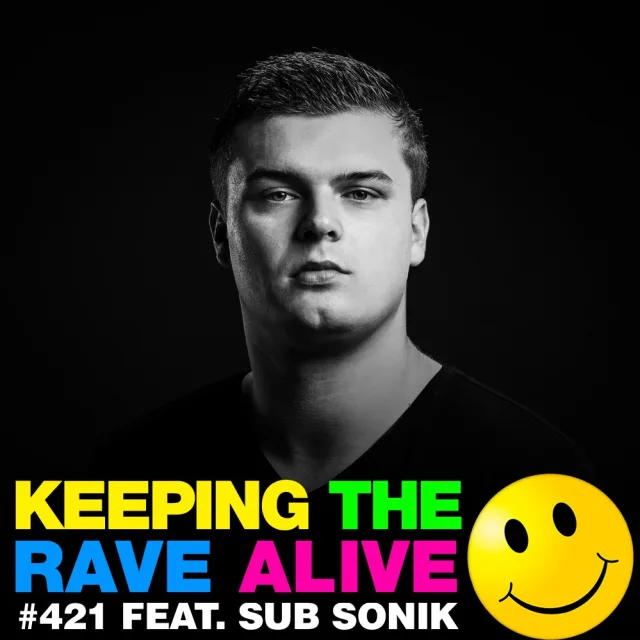 Artwork: Keeping The Rave Alive - KTRA feat. Sub Sonik #421