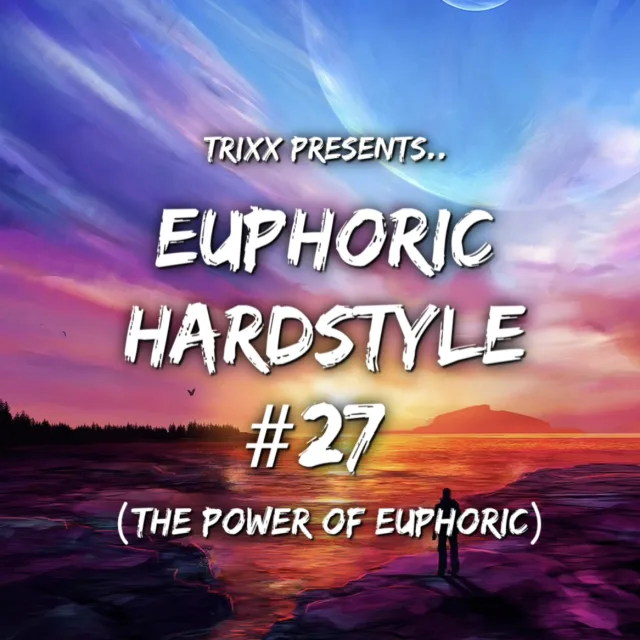 Artwork: TrixX - Euphoric Hardstyle - #27 (The Power of Euphoric)