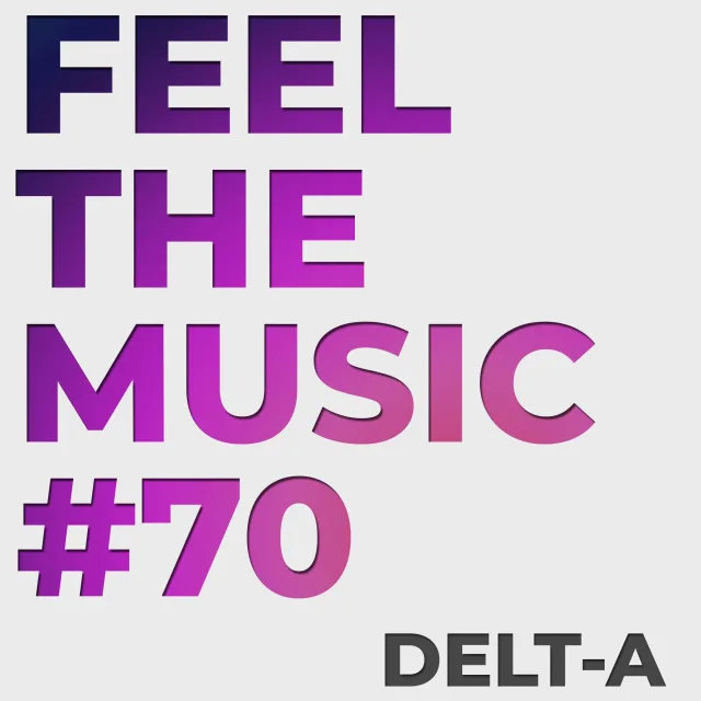 Artwork: Delt-A - Feel The Music #70