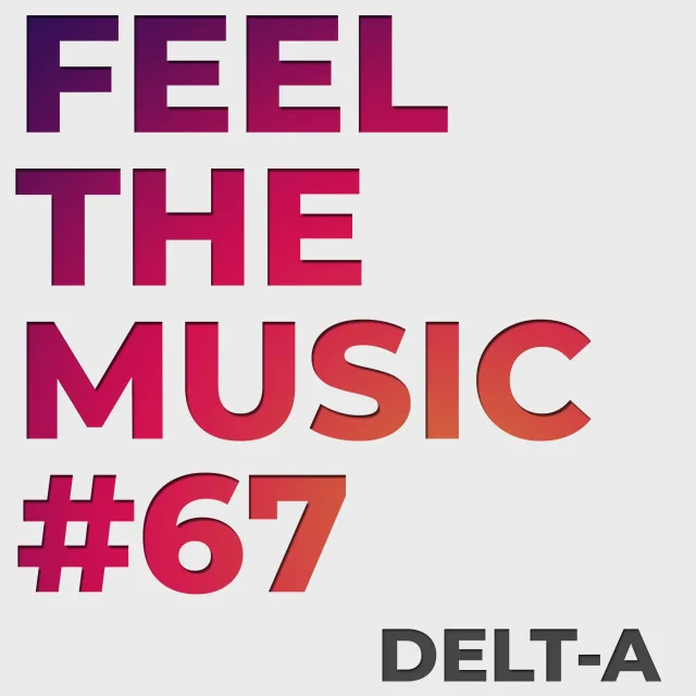 Artwork: Delt-A - Feel The Music #67