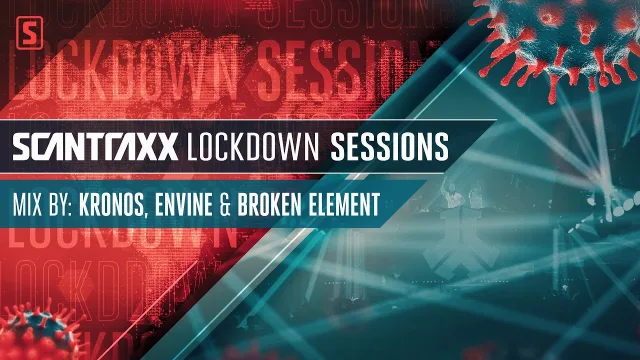 Artwork: Scantraxx Lockdown Sessions with Kronos, Envine & Broken Element