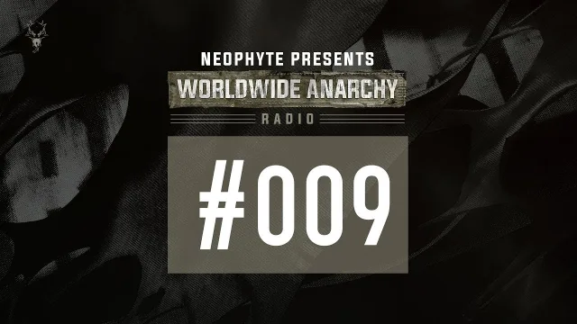 Artwork: Neophyte - Worldwide Anarchy Radio #009
