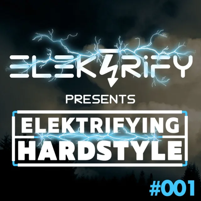 Artwork: Elektrify Hardstyle Mix - [NEW] Elektrifying Hardstyle Podcast #001