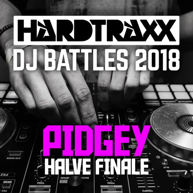 Artwork: HALVE FINALE @ PIDGEY VS GRAVELER | HARDTRAXX DJ BATTLES 2018