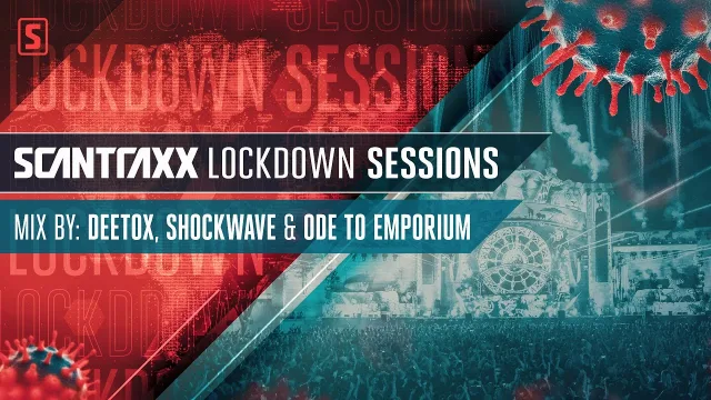 Artwork: Scantraxx Lockdown Sessions with Deetox, Shockwave & Ode to Emporium