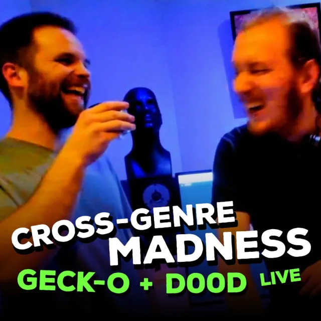Artwork: Geck-o & D00d - Cross-genre Madness LIVE (3,5 hours)