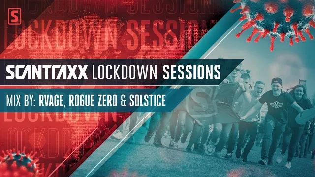Artwork: Scantraxx Lockdown Sessions with RVAGE, Rogue Zero & Solstice