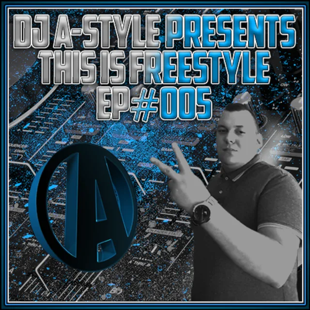 Artwork: DJ A-Style - DJ A-Style Presents: This Is Freestyle EP #5