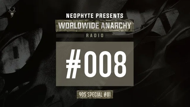 Artwork: Neophyte - Worldwide Anarchy Radio - 90's Special #008