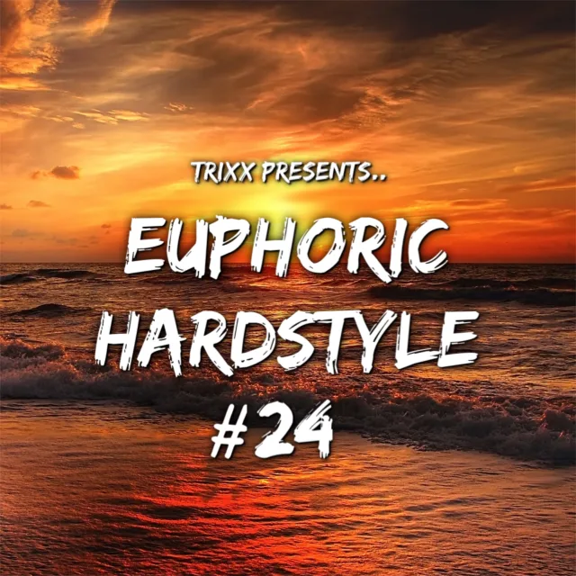 Artwork: TrixX - Euphoric Hardstyle #24