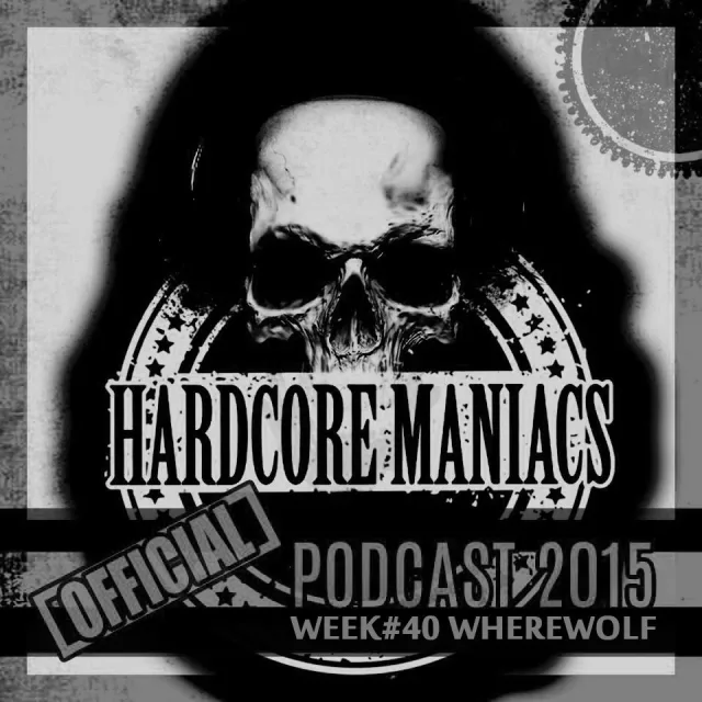Artwork: WhereWolf - CoreTime.FM for "Hardcore Maniacs Podcast 2015" Week #40