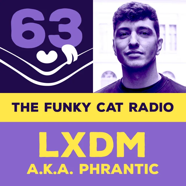 Artwork: LXDM aka Phrantic guestmix - The Funky Cat radio #63
