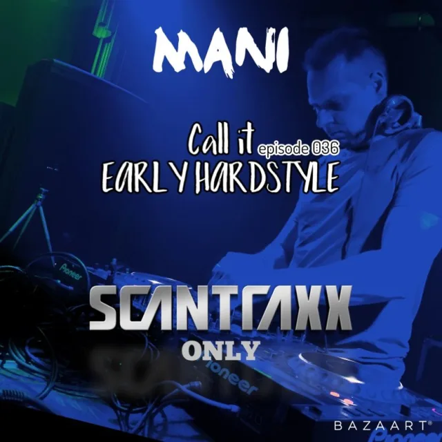 Artwork: Mani - Call It Early Hardstyle Scantraxx Only