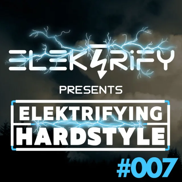 Artwork: Elektrify Hardstyle Mix - Elektrifying Hardstyle Podcast episode #007