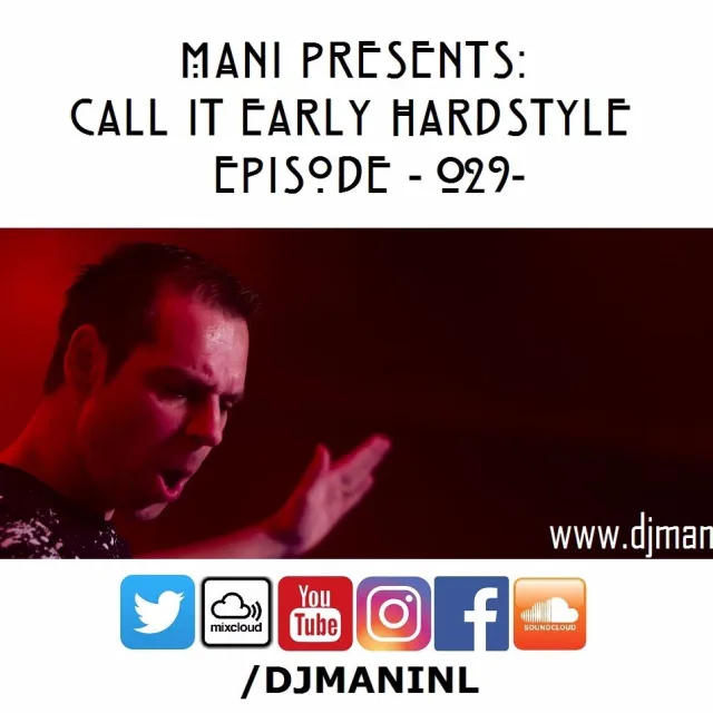 Artwork: Mani - Mani Presents: Call It Early Hardstyle Episode -029- June #2017