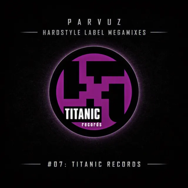 Artwork: Titanic Records - Parvuz - Hardstyle Label Megamixes #07