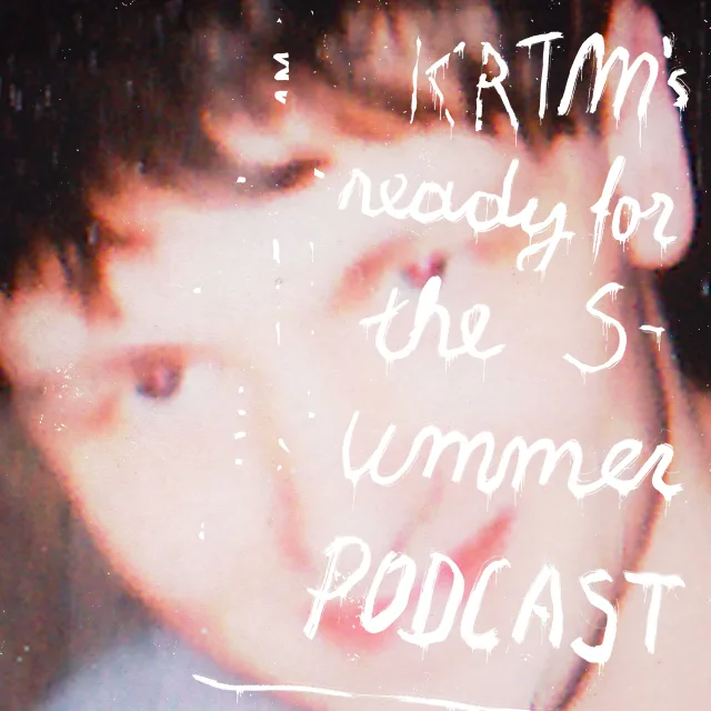 Artwork: [KRTM] - [KRTM]'s Ready For The Summer Podcast
