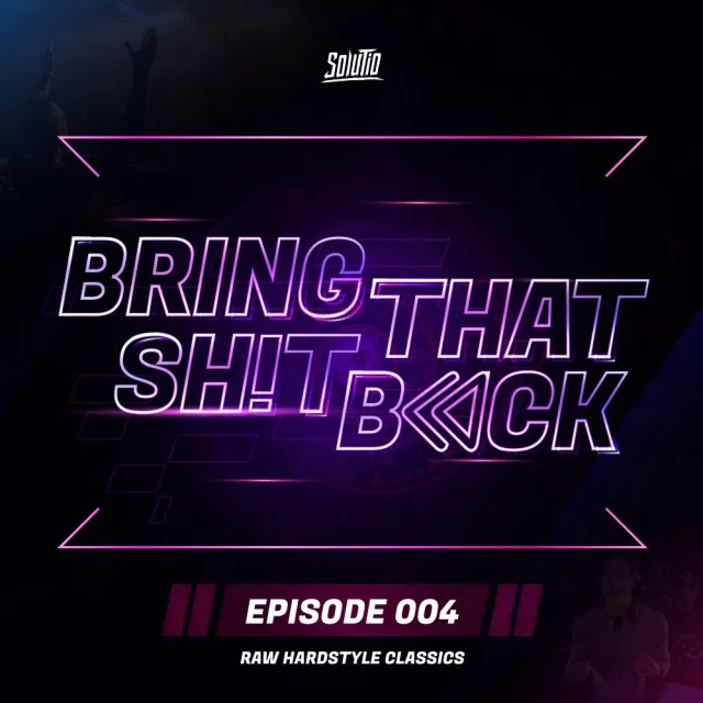Artwork: Raw Hardstyle Classics - Solutio presents Bring That Shit Back // #004
