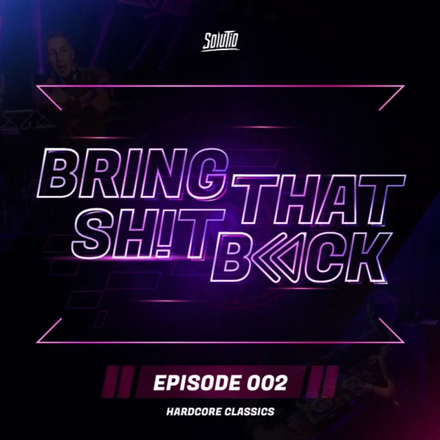 Artwork: Hardcore Classics - Solutio presents Bring That Shit Back // #002