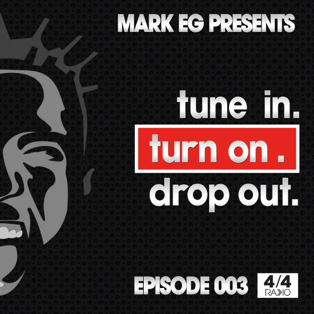 Artwork: Tune In. Turn On. Drop Out - . Mark EG Presents #003