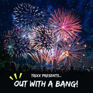 Artwork: TrixX @ Out With A Bang! 2022>>2023